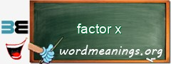WordMeaning blackboard for factor x